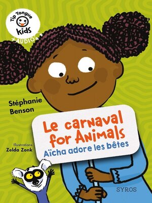 cover image of Le carnaval for Animals--Aïcha adore les bêtes--Tip Tongue Kids